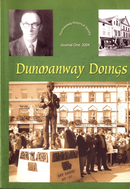 Cover of the book 'Dunmanway Doings, Journal One 2004' by the Dunmanway Historical Society. The green cover features the title in yellow text alongside three photographs: a black-and-white portrait of a man wearing glasses in the top left, a vintage black-and-white street scene with a horse-drawn cart in the top right, and a large sepia-toned image on the bottom half showing a crowd gathered around the Sam Maguire (1879–1927) statue in a town square."