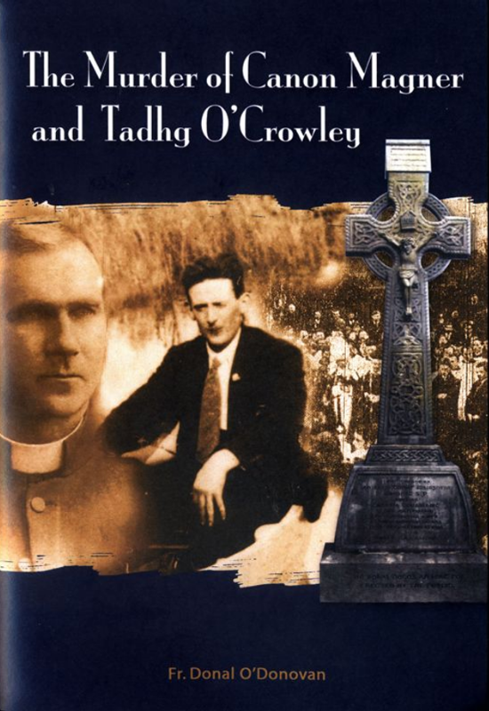 Cover of the book 'The Murder of Canon Magner and Tadhg O'Crowley' by Fr. Donal O'Donovan. The dark cover features a central, sepia-toned collage with a portrait of a priest on the left, a man in a suit and tie in the centre, and a tall stone Celtic cross monument on the right. Fading into the background behind them is a vintage photograph of a large gathered crowd