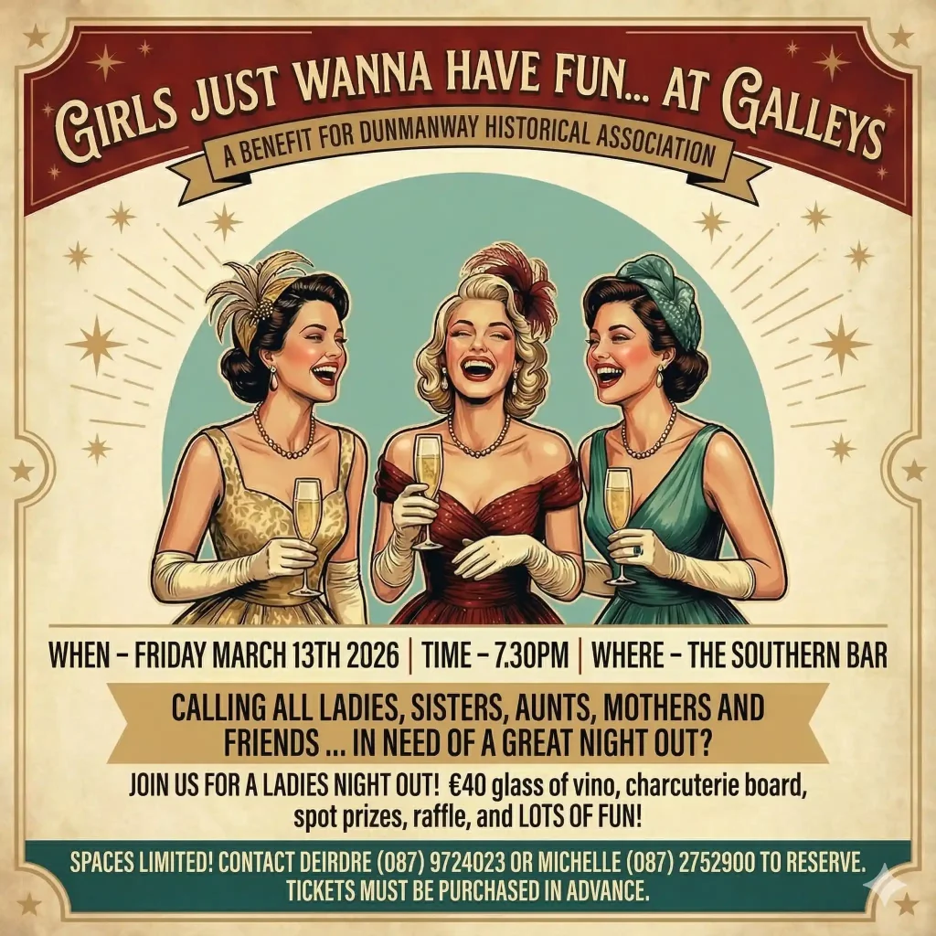 Vintage-style illustrated poster featuring three laughing women in 1950s attire holding champagne glasses. The text reads, "Girls Just Wanna Have Fun... at Galleys. A benefit for Dunmanway Historical Association.