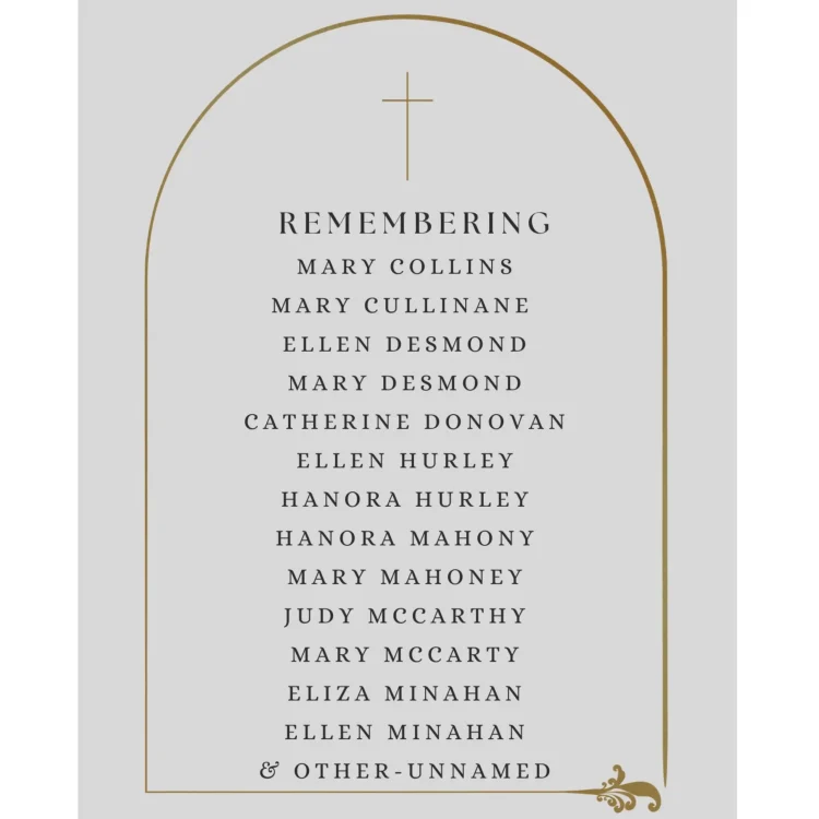 A minimalist memorial graphic framed by a thin gold arch on a light grey background. At the top centre of the arch is a simple, slender gold cross, directly above the word "REMEMBERING" in dark grey, capitalised serif text. Below this, a vertical list of thirteen names is aligned down the centre: Mary Collins, Mary Cullinane, Ellen Desmond, Mary Desmond, Catherine Donovan, Ellen Hurley, Hanora Hurley, Hanora Mahony, Mary Mahoney, Judy McCarthy, Mary McCarty, Eliza Minahan, and Ellen Minahan. The list concludes with the text "& OTHER-UNNAMED". A small gold ornamental scroll detail accents the bottom right corner of the arch.